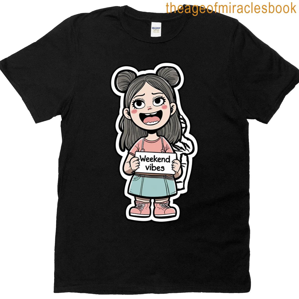 Weekend Vibes Cute Girl T-shirt
