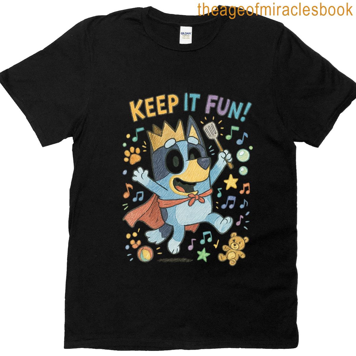 Cartoon Bluey Keep It Fun Sticker T-shirt