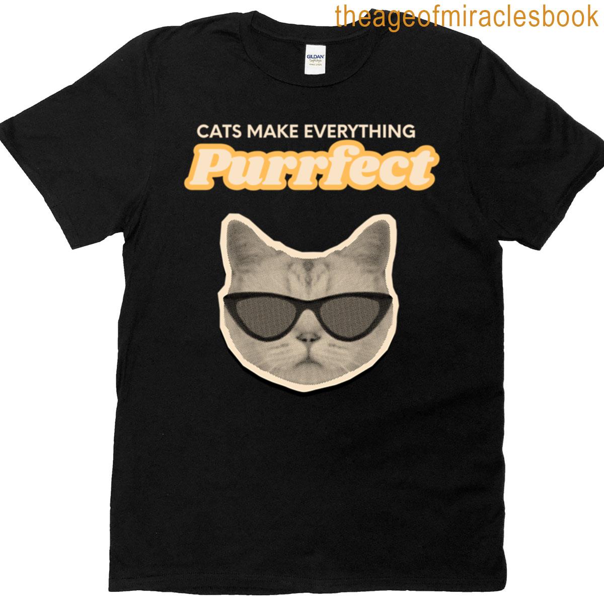 Cats Make Everything Purrfect T-shirt