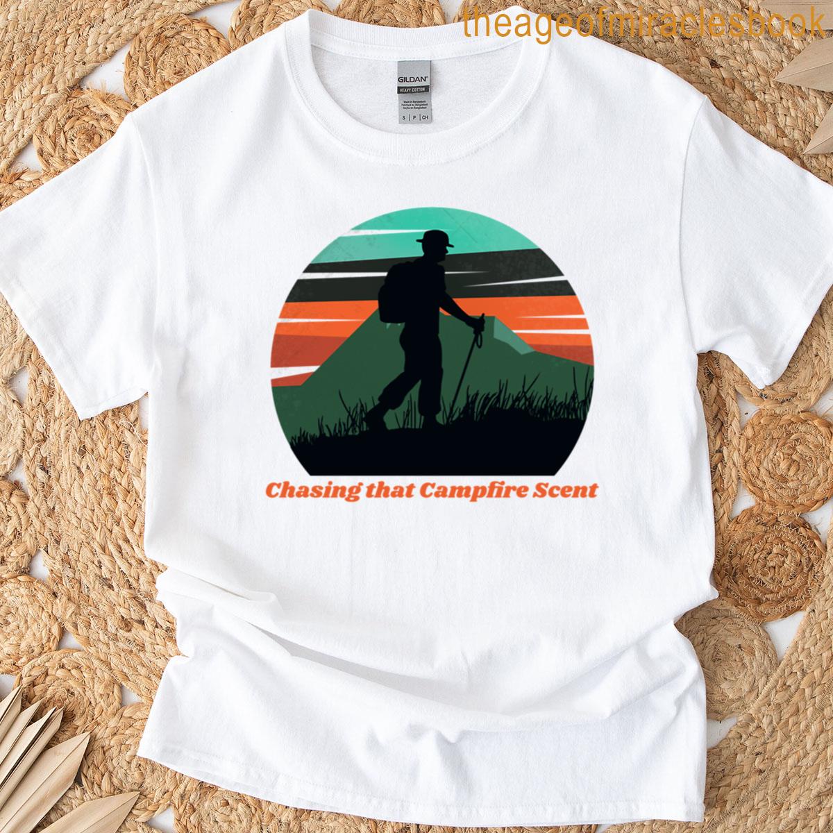 Chasing That Campfire Scent T-shirt