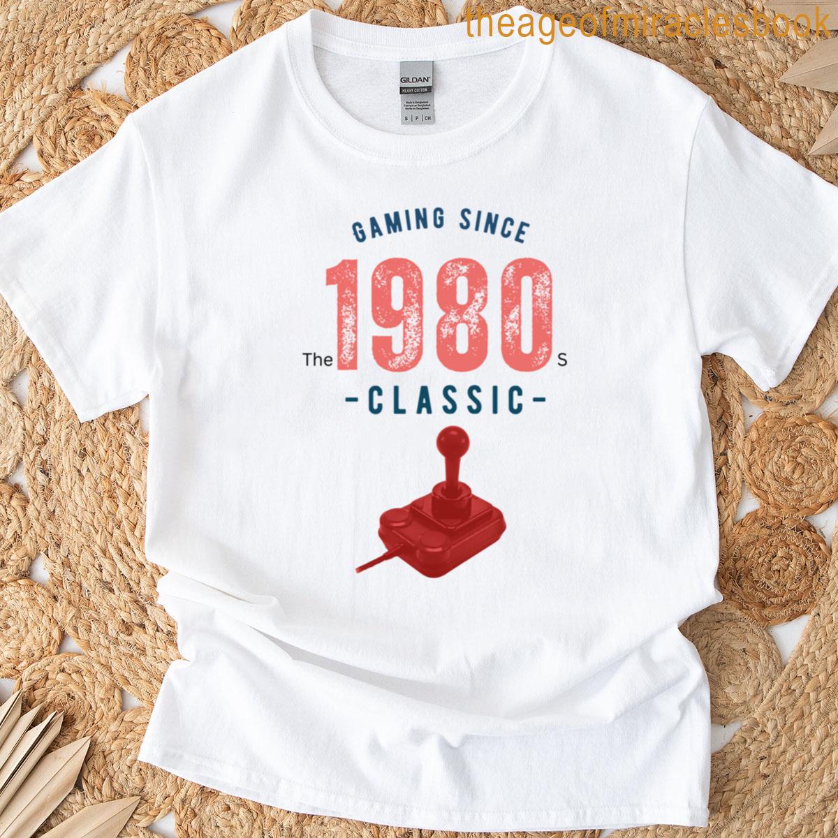 Gaming Since The 1980s T-shirt
