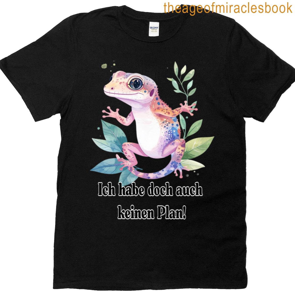 I Have No Plan Either – Gecko T-shirt