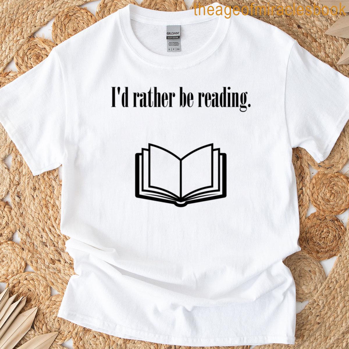 Id Rather Be Reading T-shirt