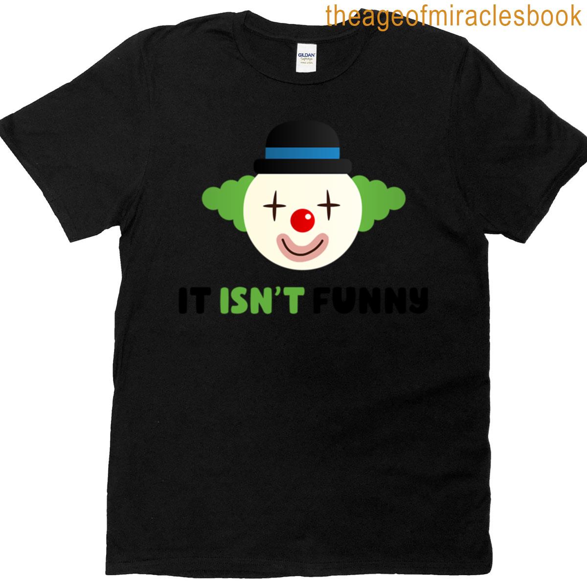 It Isnt Funny Bold Statement Graphic Tee T-shirt