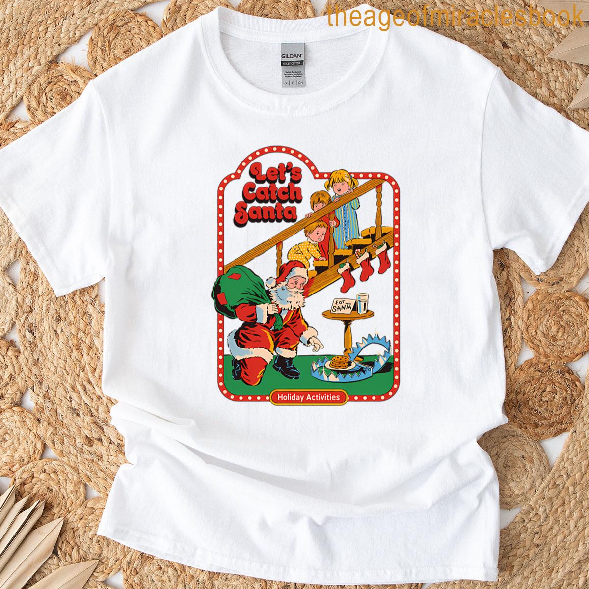Lets Catch Santa T-shirt