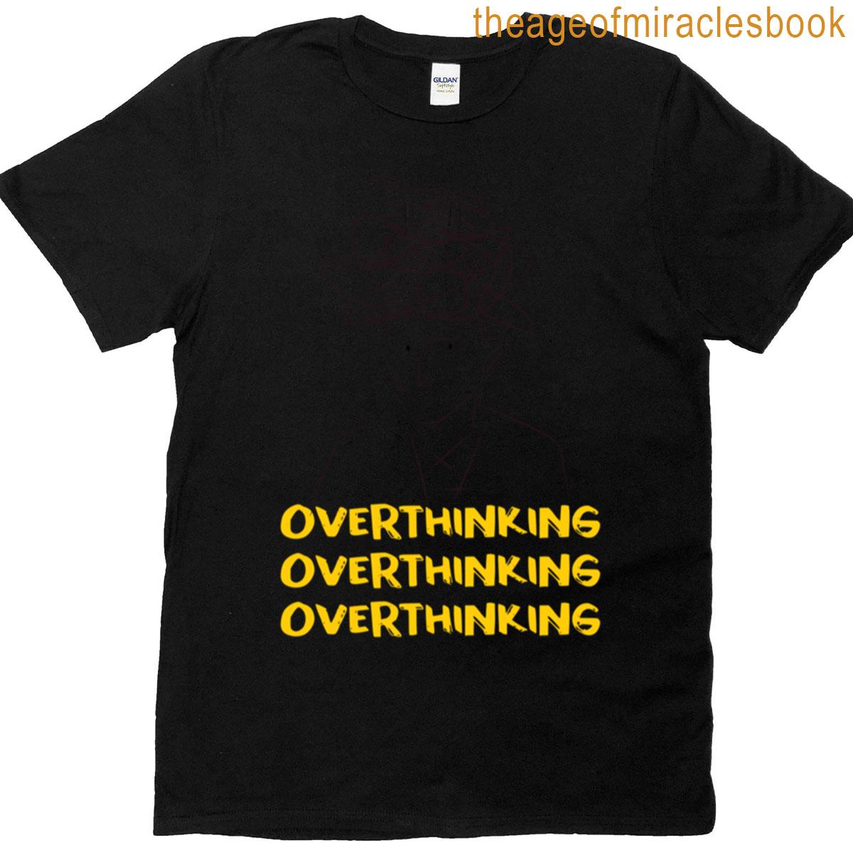 Overthinking Anxiety Thoughts Oversized T-shirt