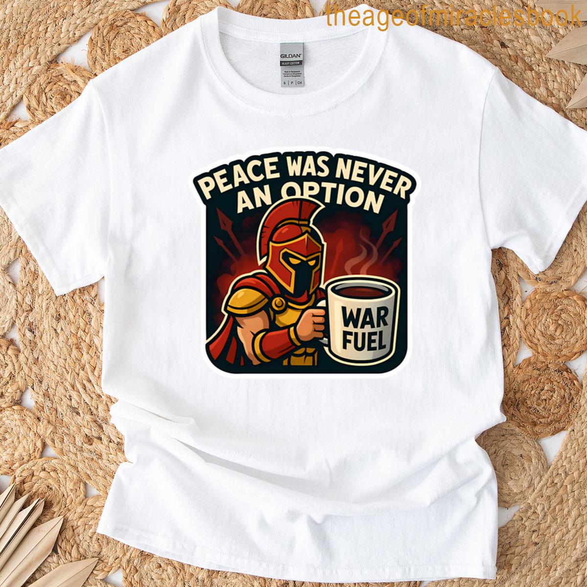 Peace Was Never An Option – Ares T-shirt