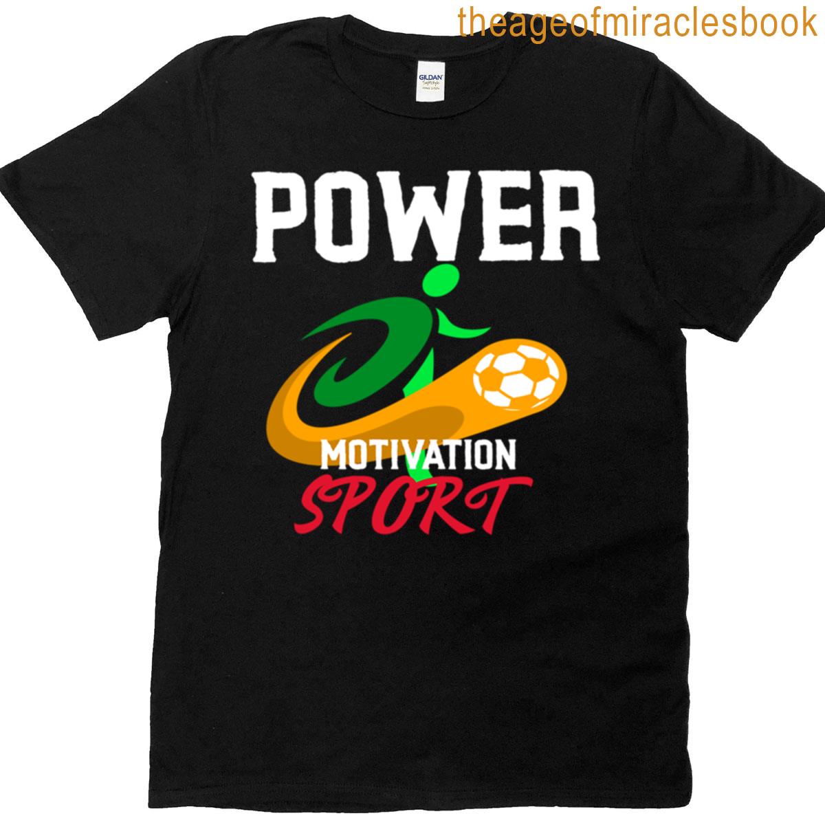 Power Motivation Sport T-shirt