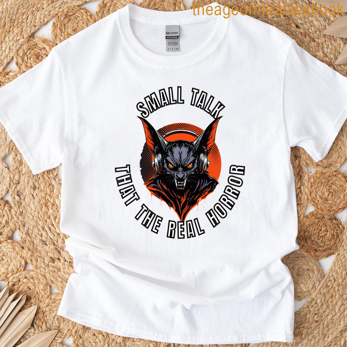 Small Talk That The Real Horror Oversized T-shirt