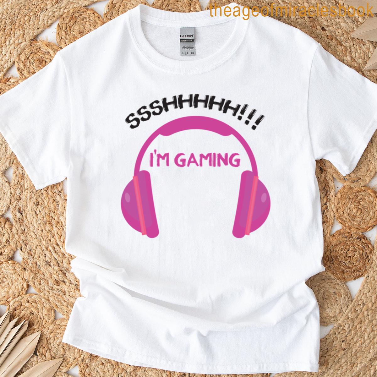 Ssshhhhh Im Gaming – Gaming T-shirt