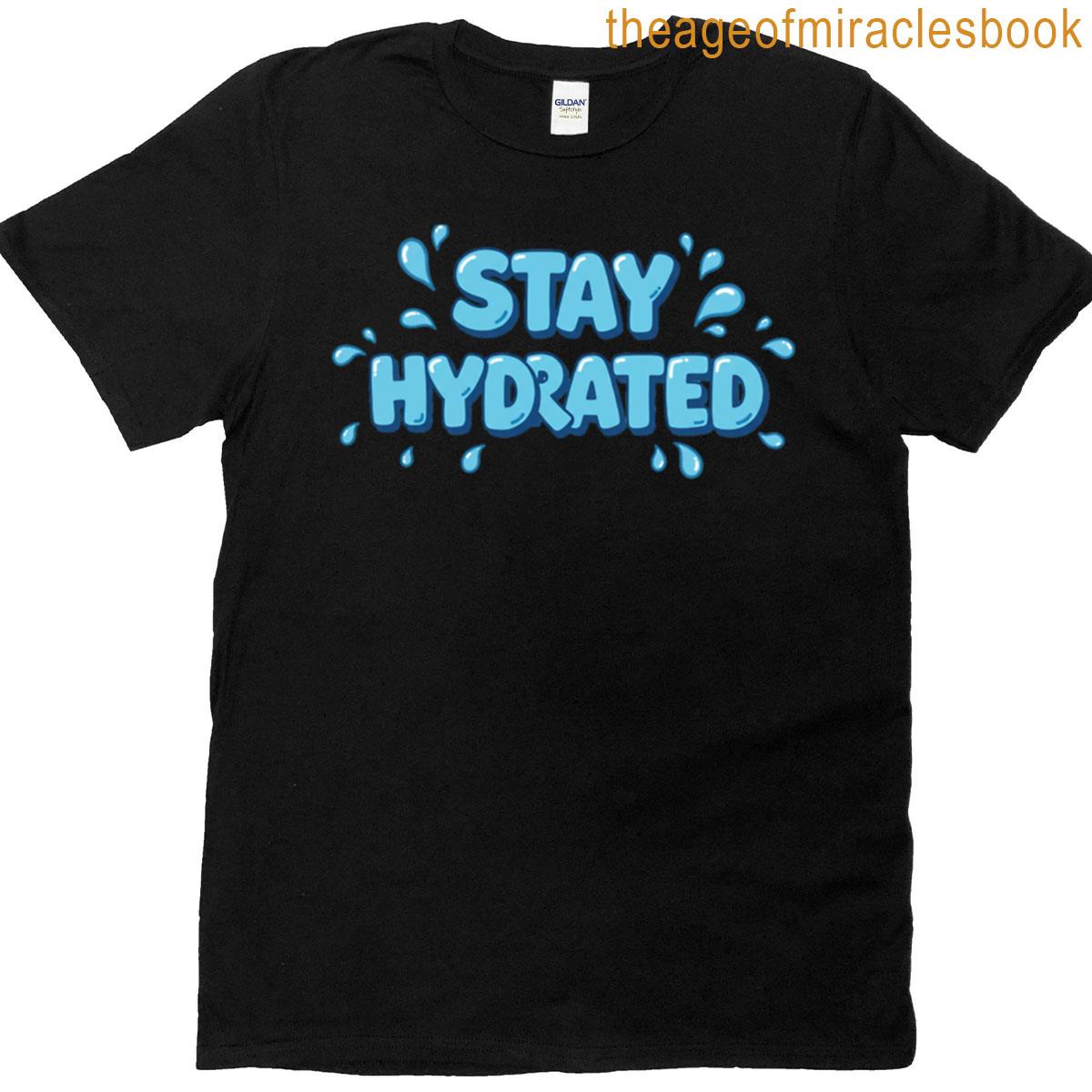 Stay Hydrated – Drink Water T-shirt