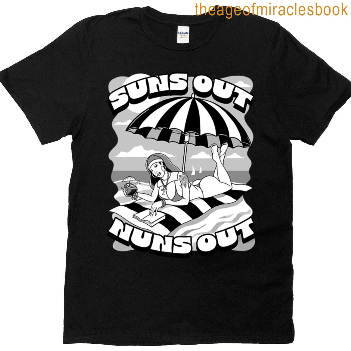 Suns Out Nuns Out T-shirt