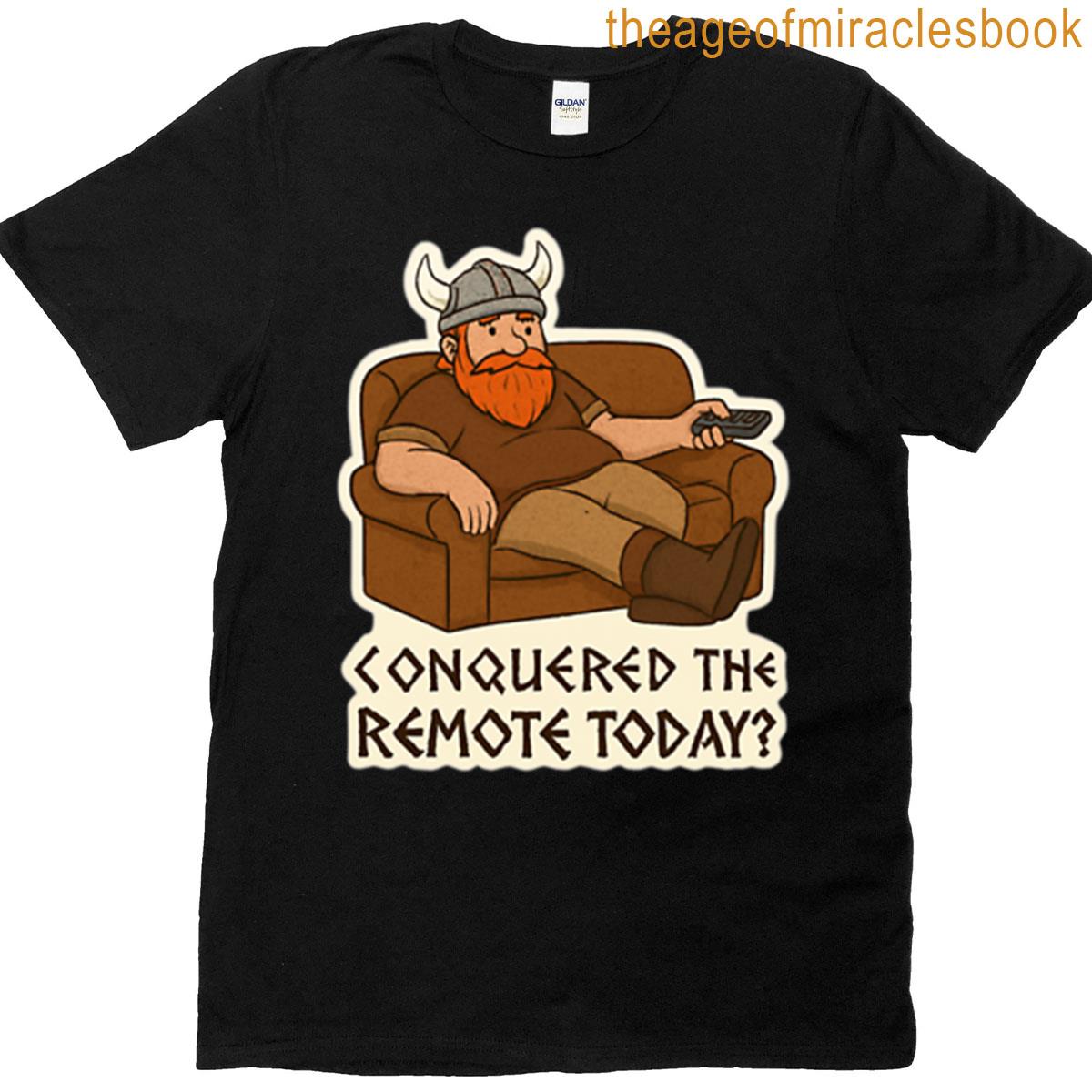 Viking Couch Commander Sticker Conquered The Remote Today T-shirt