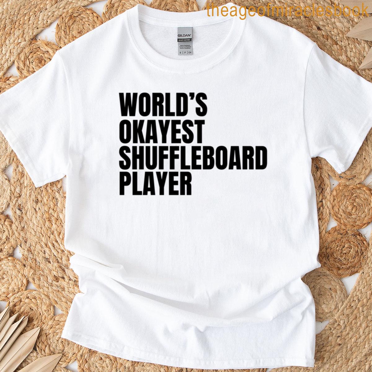 Worlds Okayest Shuffleboard Player – Black T-shirt