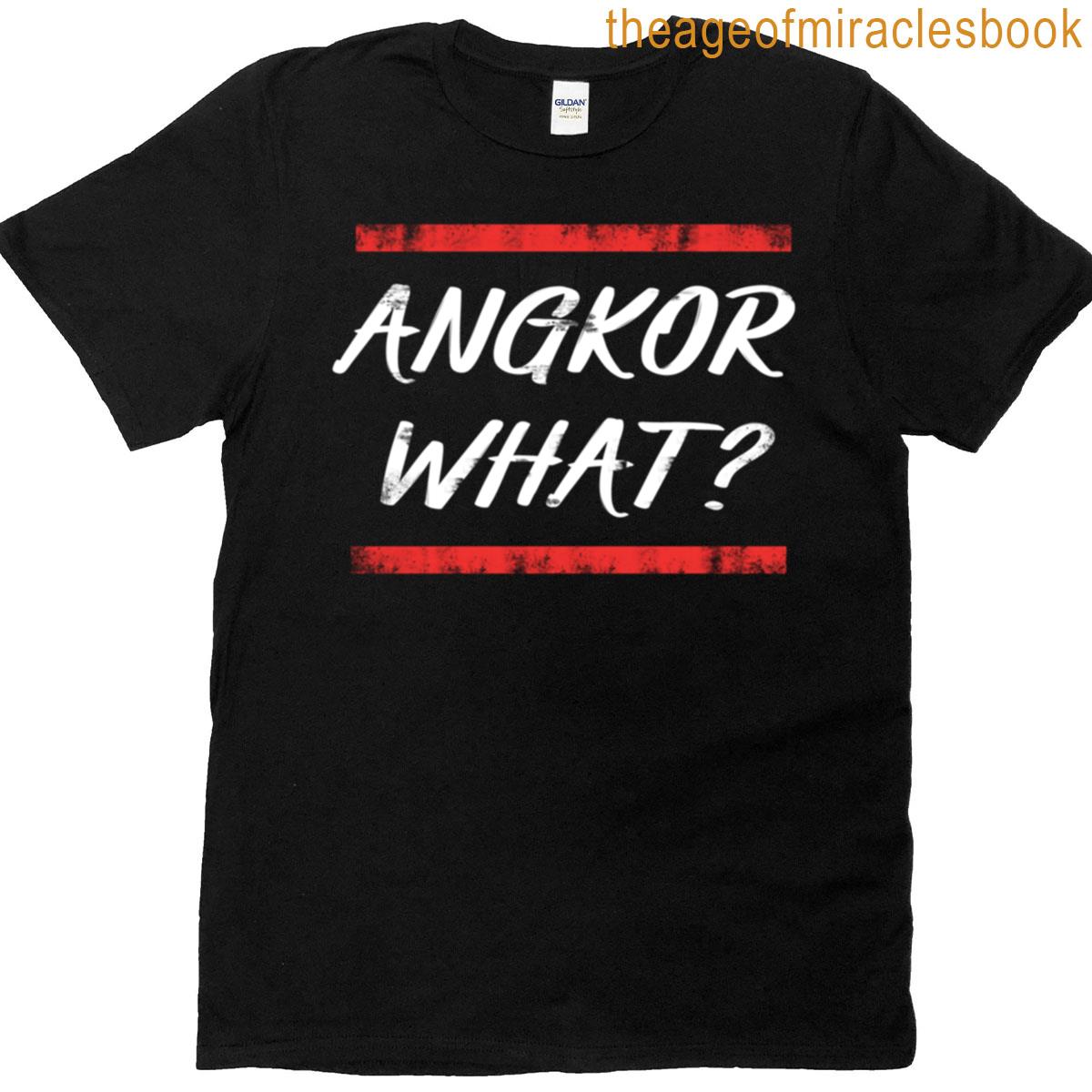 Angkor What T-shirt