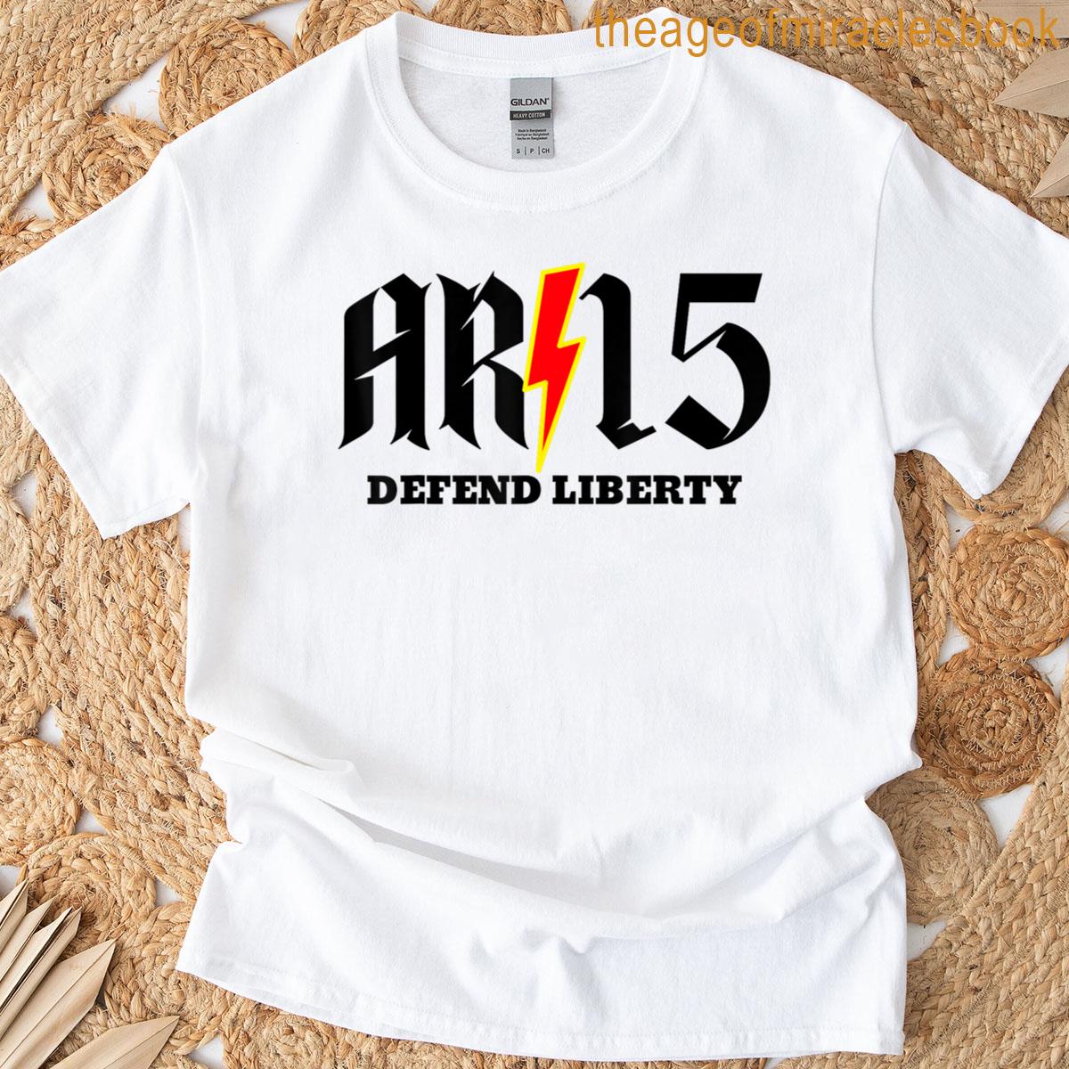 Ar15 Defend Liberty T-shirt