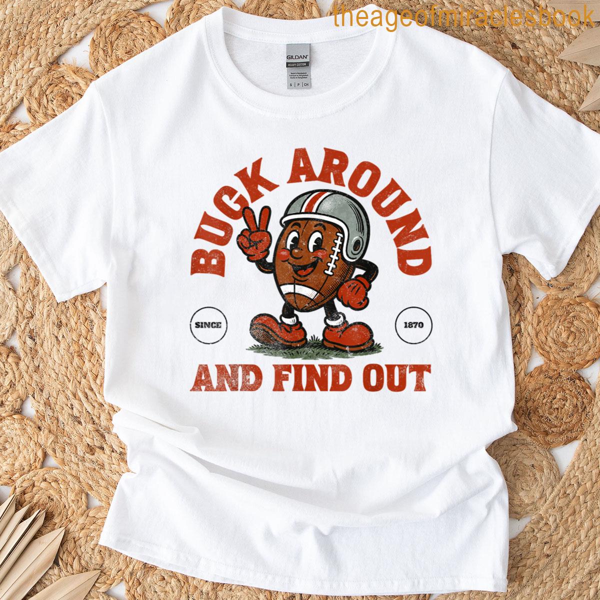 Buck Around And Find Out T-shirt