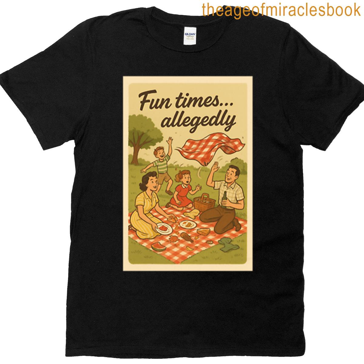Fun Times Allegedly T-shirt