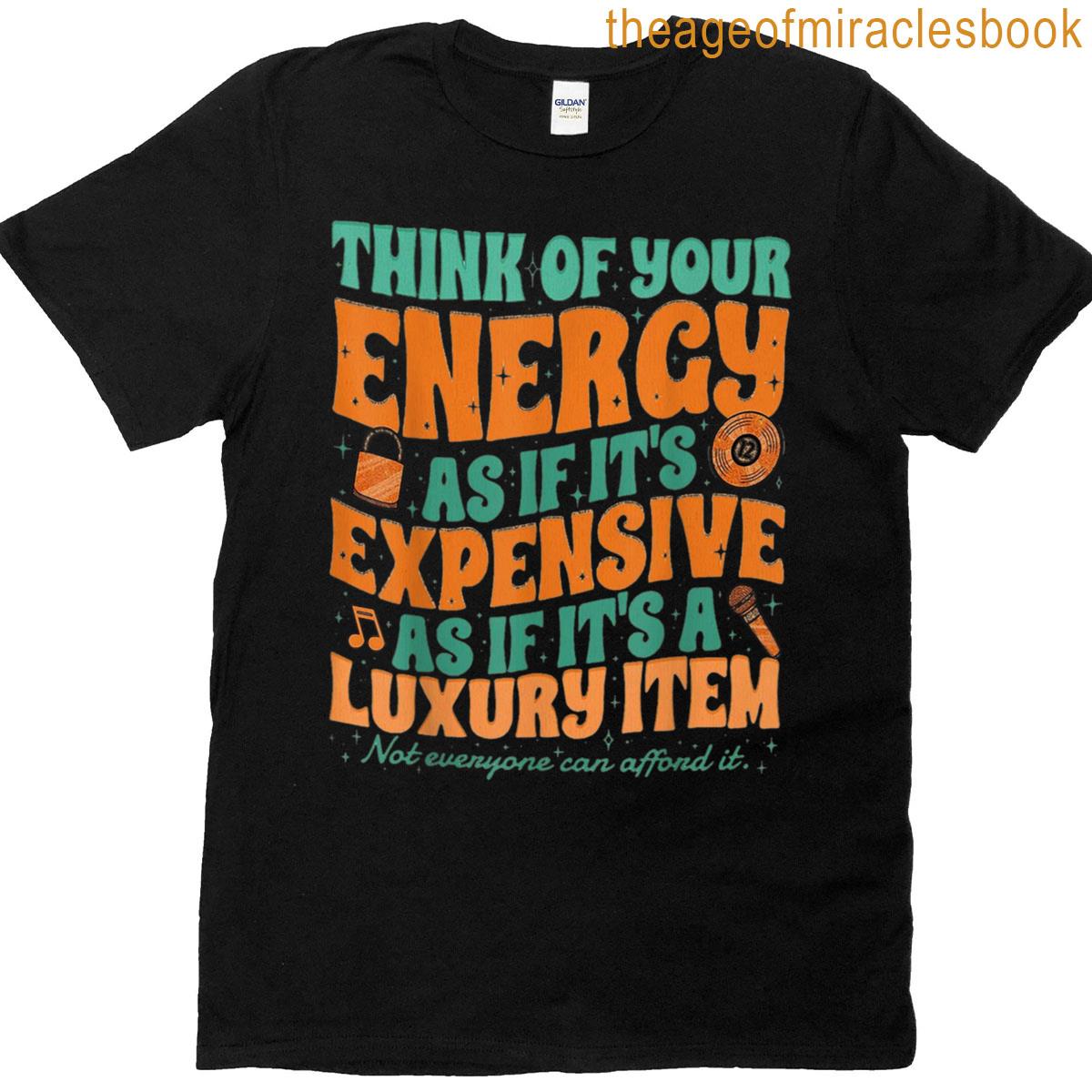 My Energy Is Expensive T-shirt