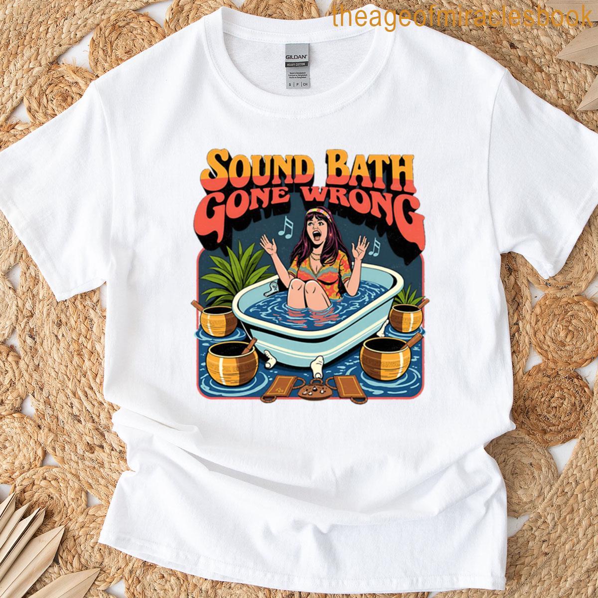 Sound Bath Gone Wrong Retro Psychedelic Humor Graphic T-shirt