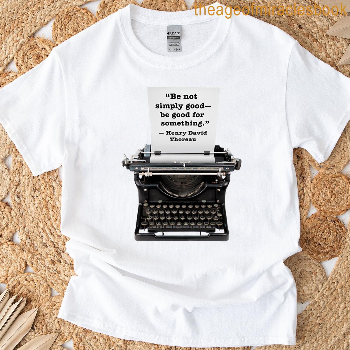 Thoreau Quote On Typewriter T-shirt