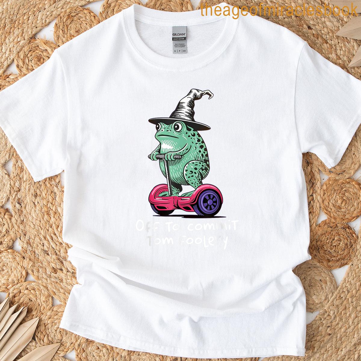 Whimsical Frog Wizard Off To Commit Tom Foolery T-shirt