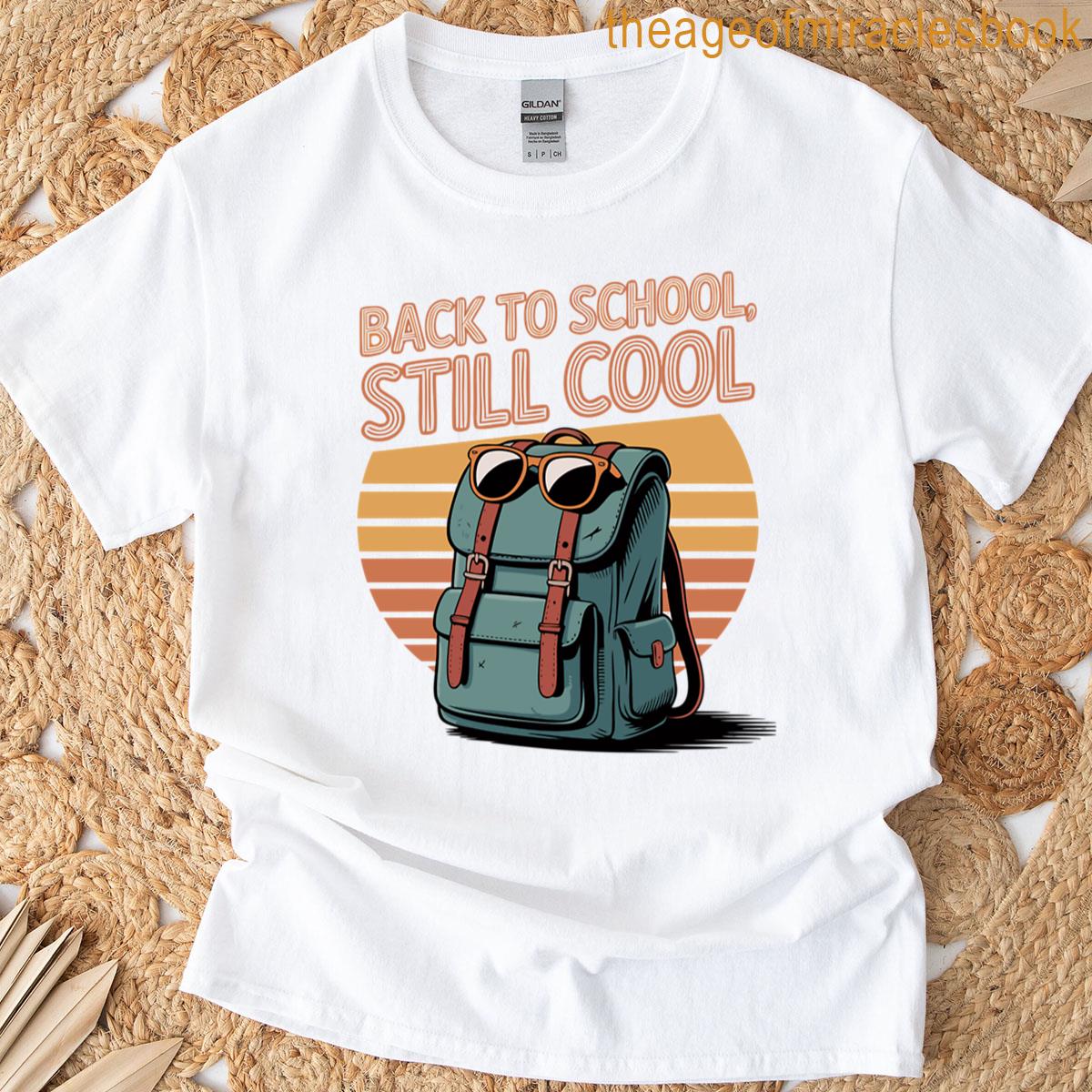 Back To School Still Cool T-shirt
