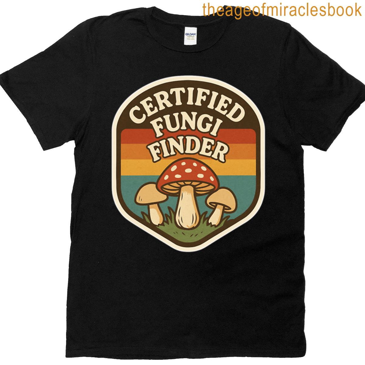 Certified Fungi Finder T-shirt