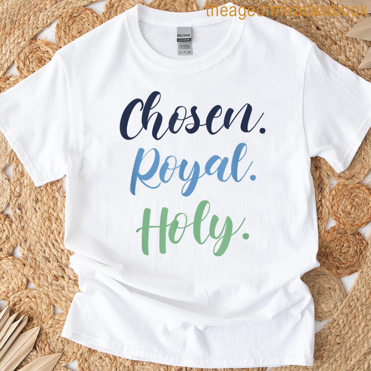 Chosen Royal Holy T-shirt