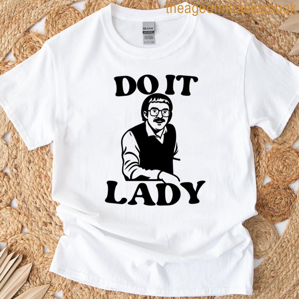 Do It Lady Chit Funny Saying Sarcastic Humor T-shirt
