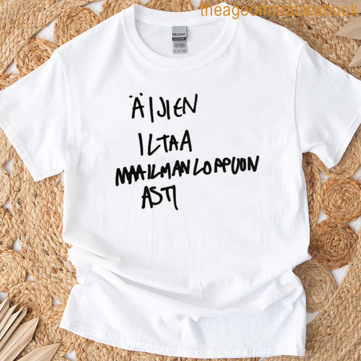 Ijien Iltaa Mailmanloppuun Asti T-shirt