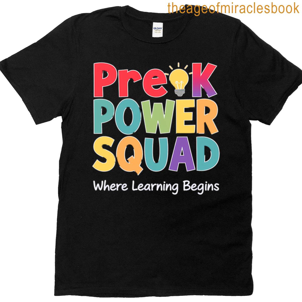 Pre-k Power Squad Where Learning Begins T-shirt