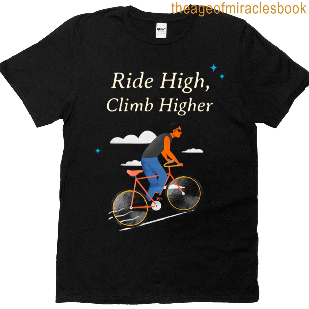 Ride High Climb Higher T-shirt