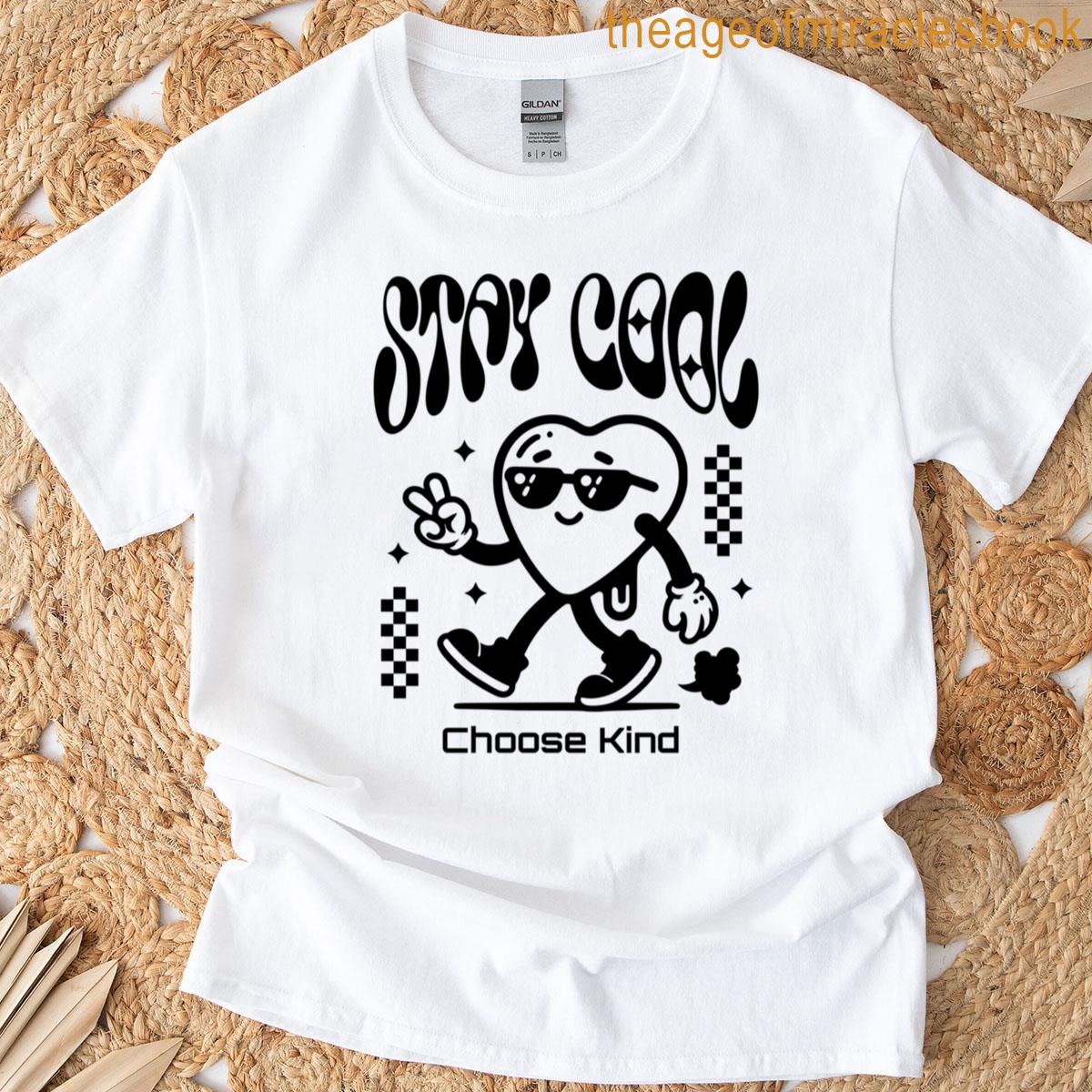 Stay Cool Choose Kind T-shirt