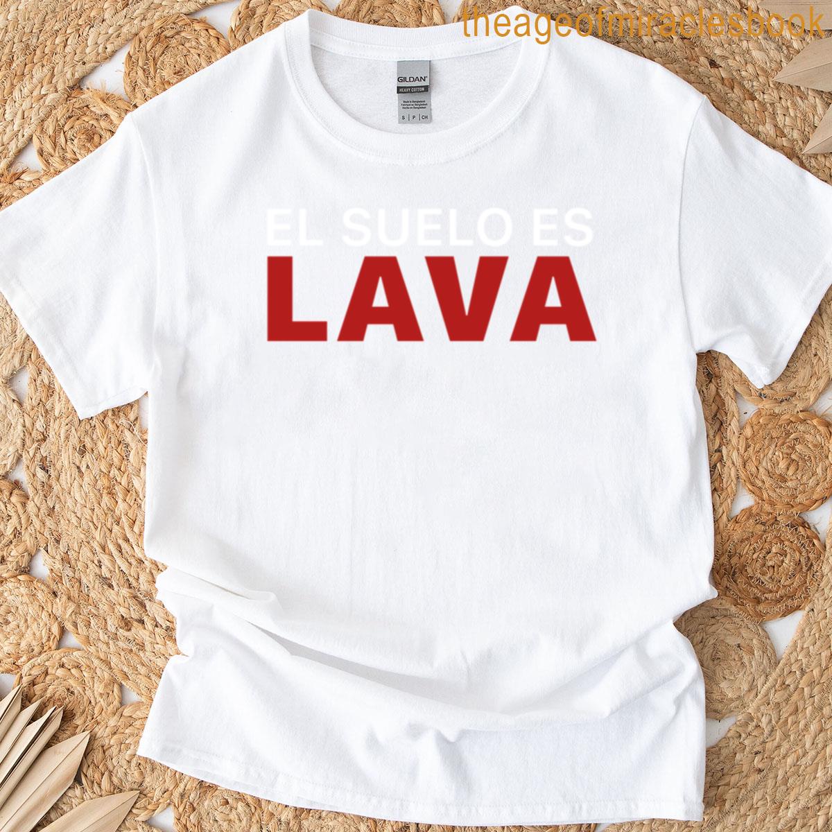 The Floor Is Lava T-shirt