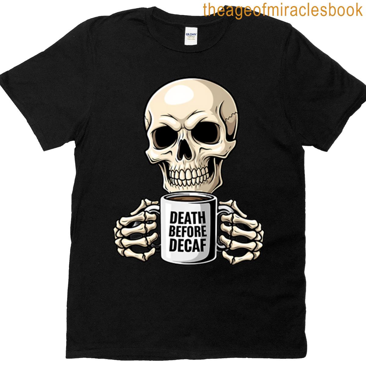 Death Before Decaf T-shirt