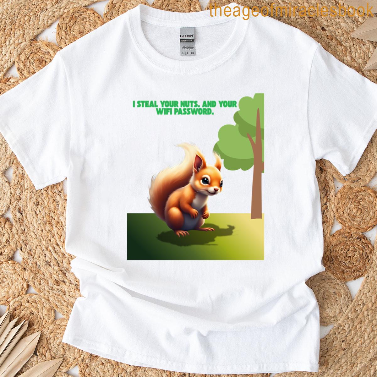 I Steal Your Nuts T-shirt