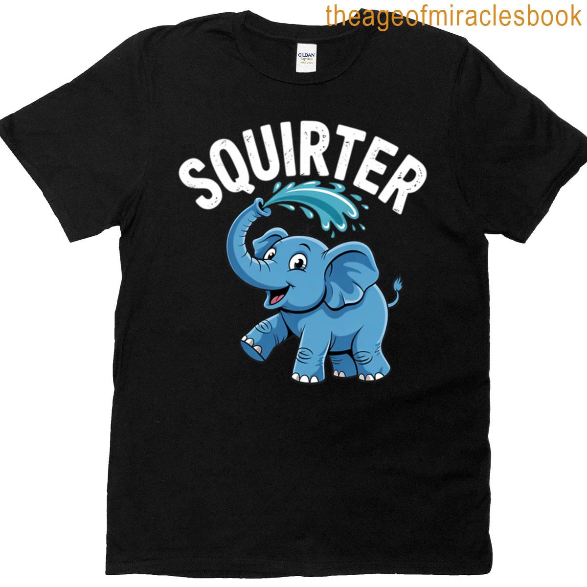 Inappropriate Squirter Embarrassing T-shirt