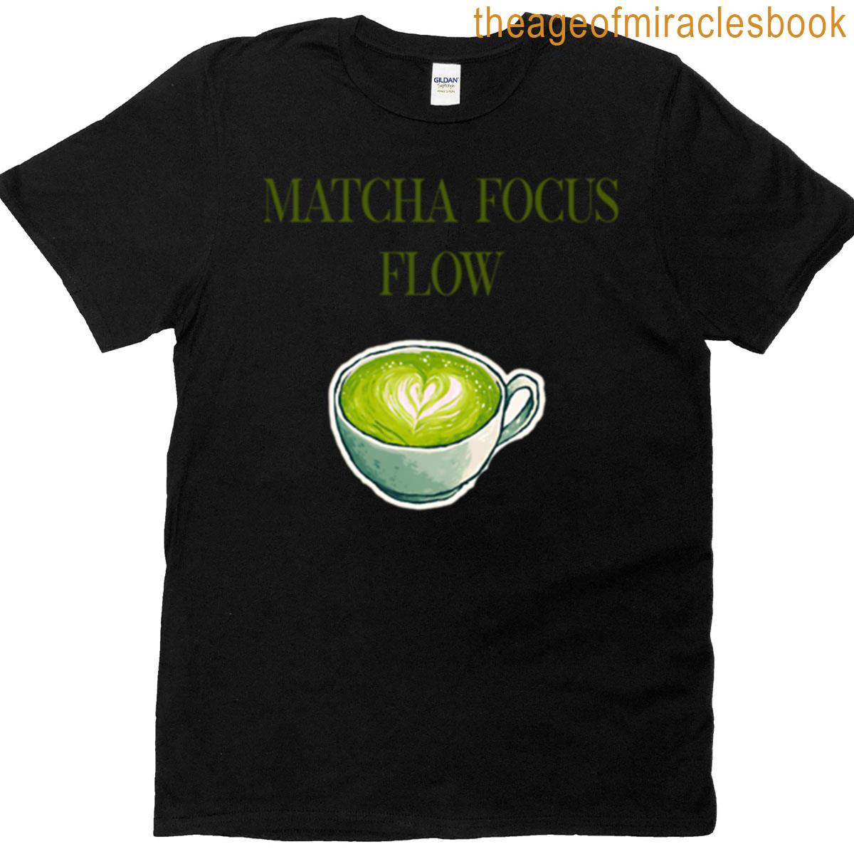 Matcha Focus Flow For Productivity And Zen T-shirt