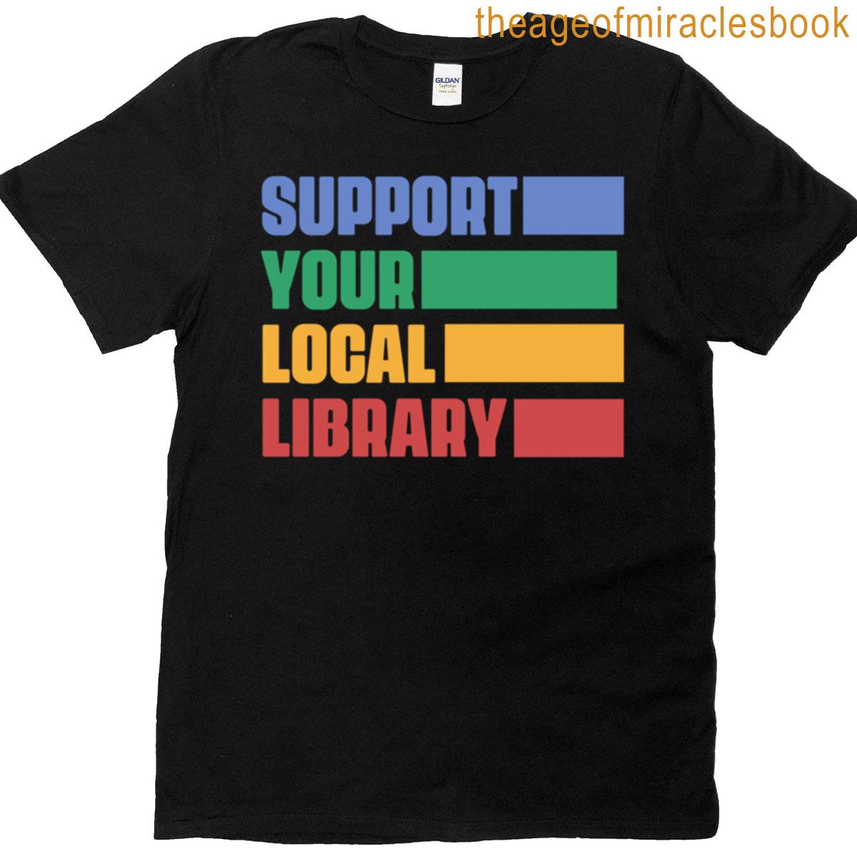 Support Your Local Library T-shirt