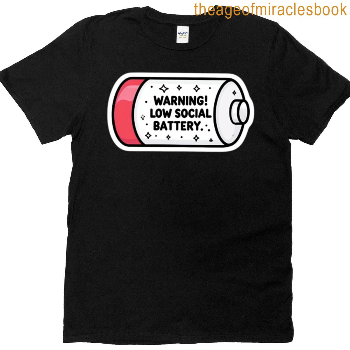 Warning Low Social Battery T-shirt