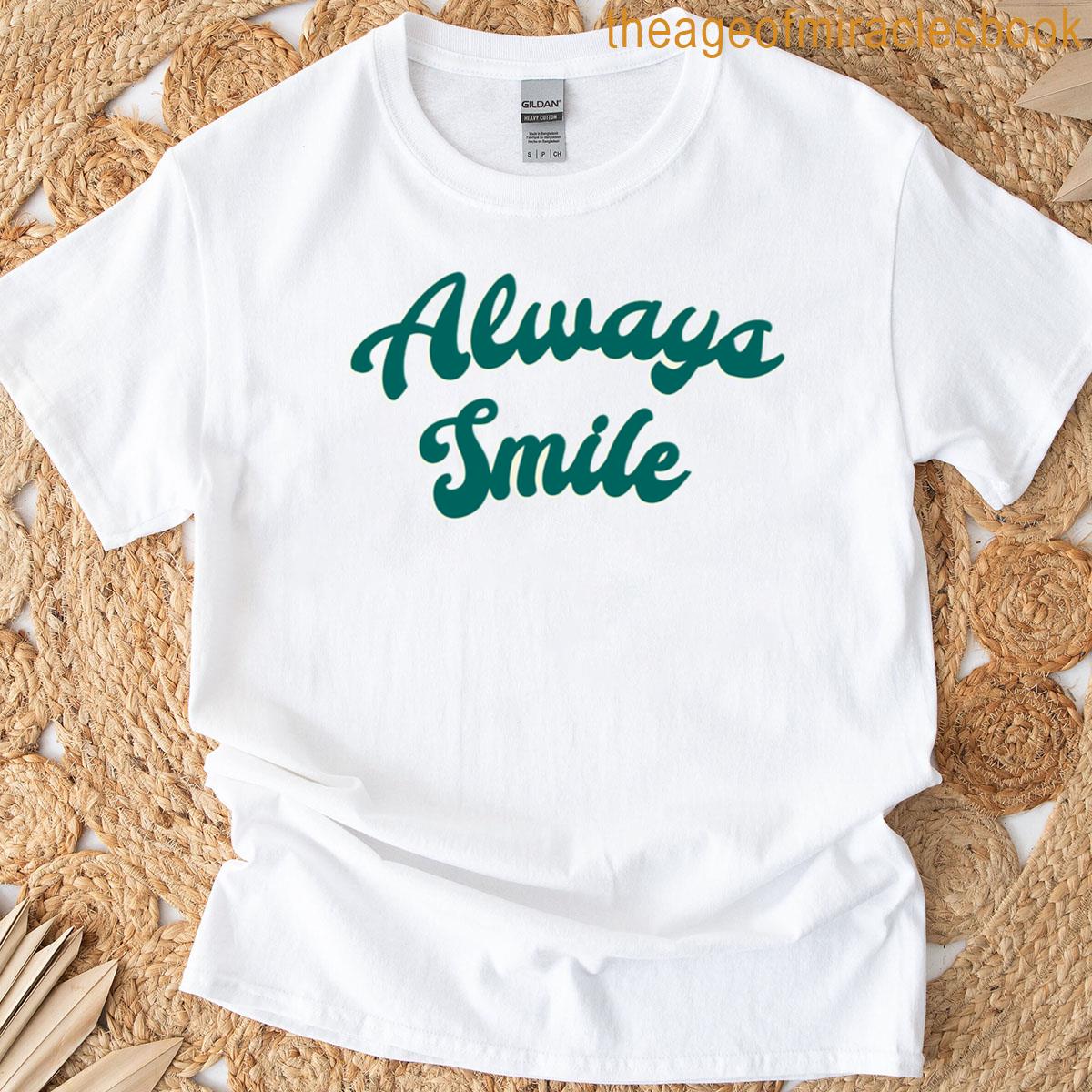 Always Smile Minimal Text-graphic T-shirt