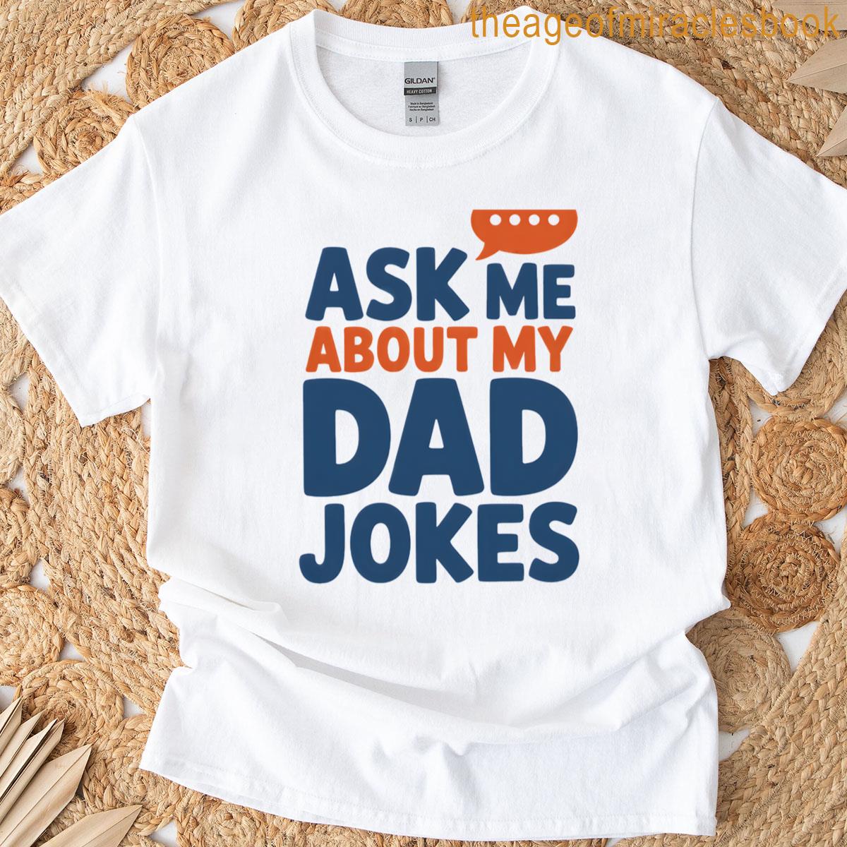 Ask Me About My Dad Jokes Funny Bold Typography Gift T-shirt