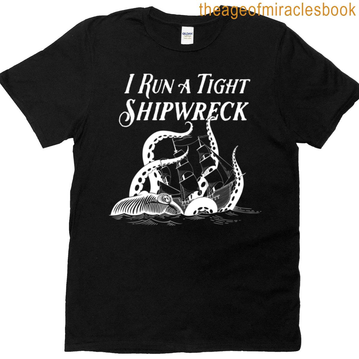 I Run A Tight Shipwreck Vintage Style T-shirt
