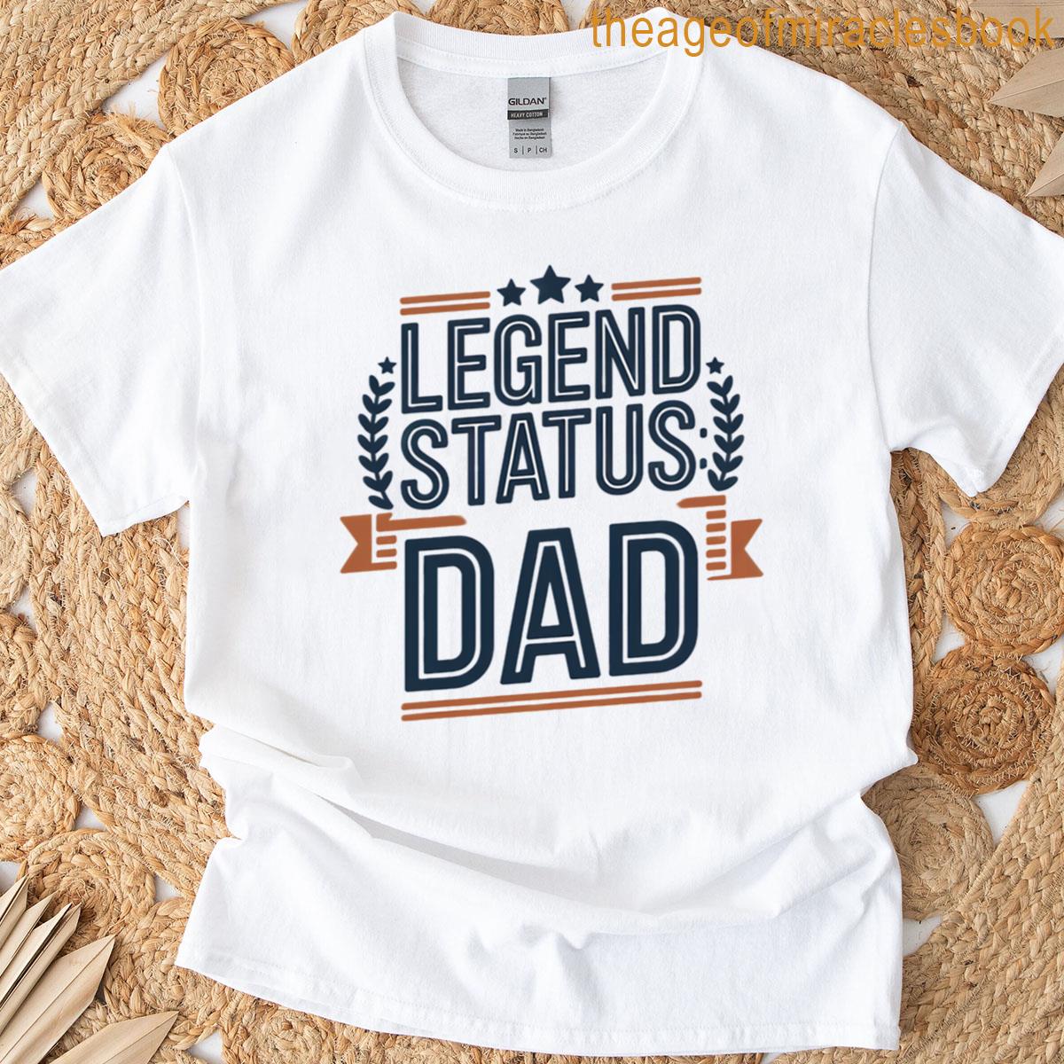 Legend Status Dad Bold Retro Typography Gift T-shirt