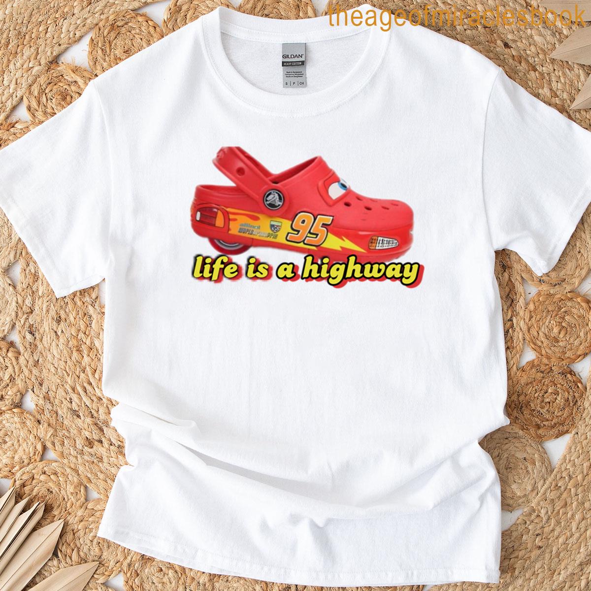 Life Is A Highway T-shirt