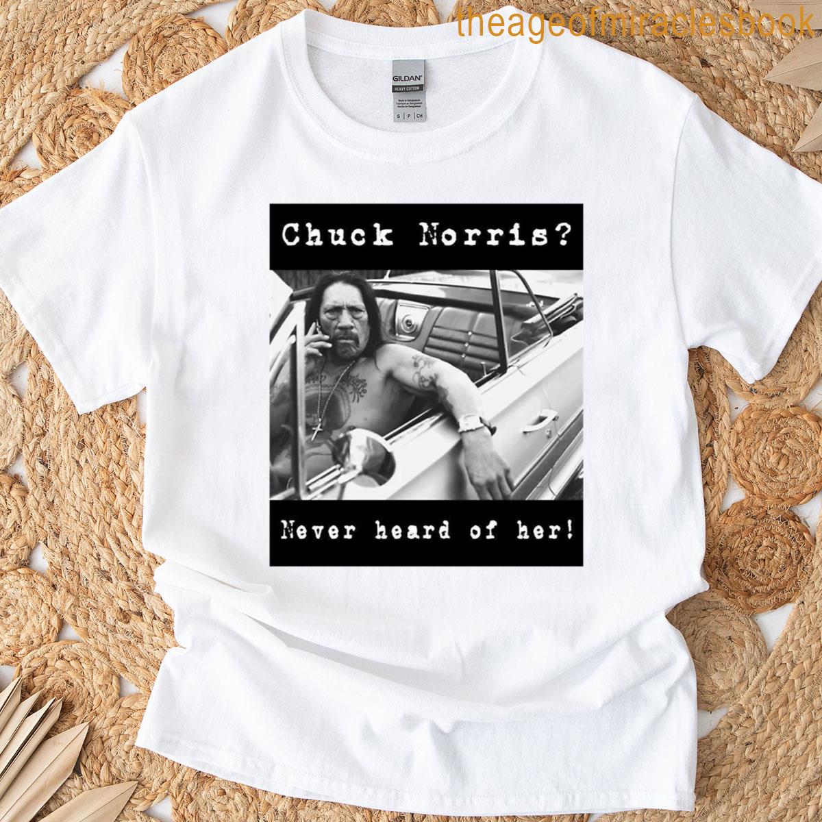 Machete Chuck Norris Never Heard About Him T-shirt