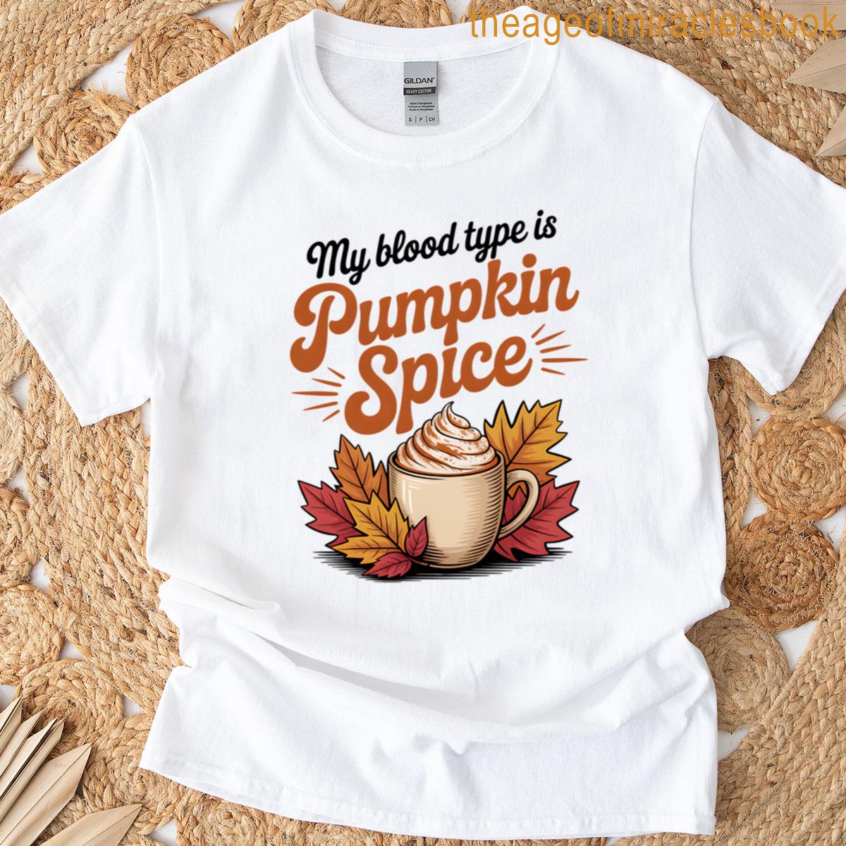 My Blood Type Is Pumpkin Spice – Funny Fall Coffee Design T-shirt