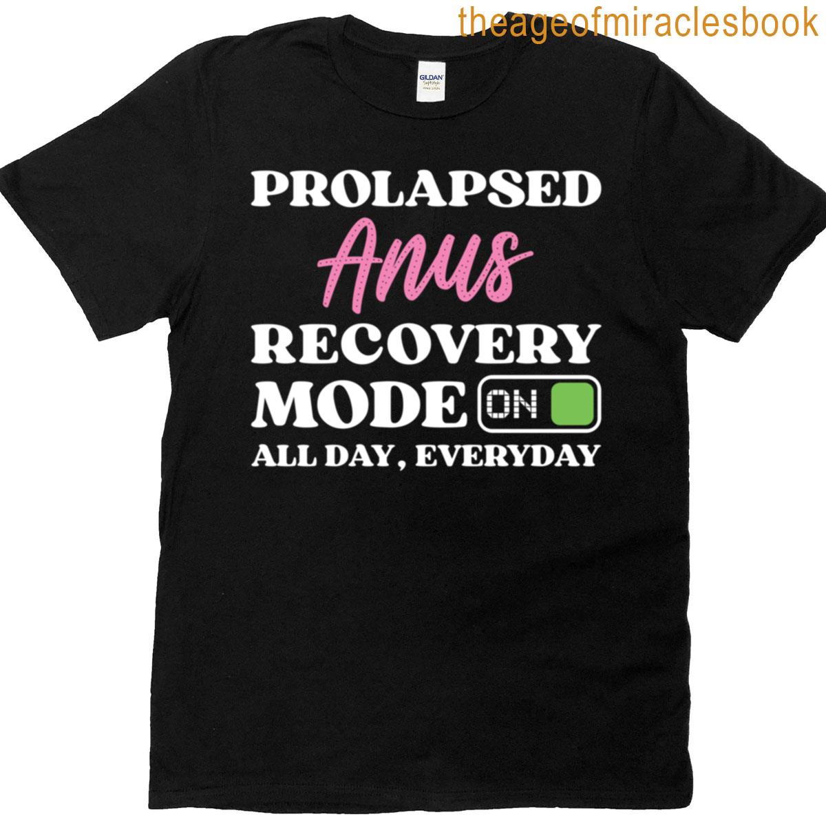 Prolapsed Anus Recovery Mode On T-shirt