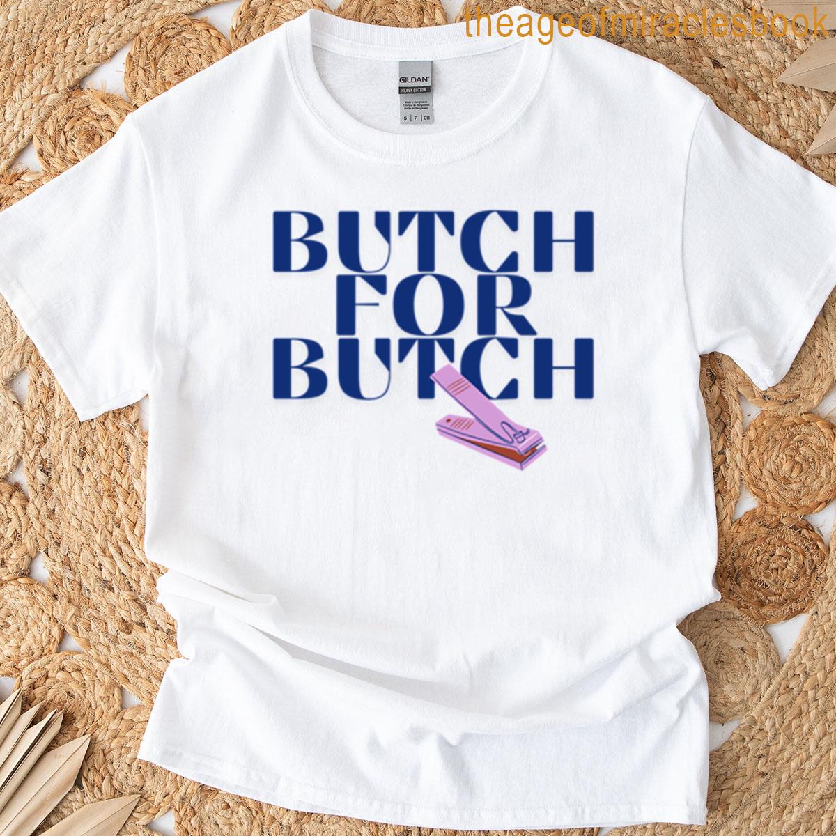 Butch For Butch T-shirt